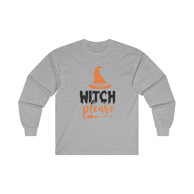 "Witch Please" Unisex Ultra Cotton Long Sleeve Tee