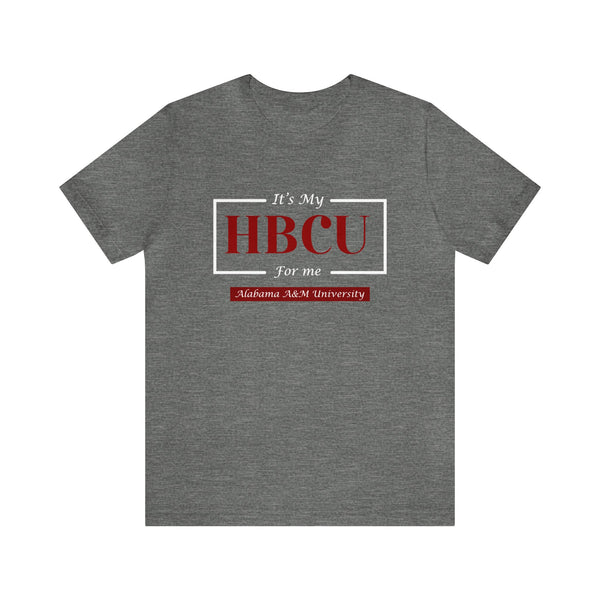 It's My HBCU For Me Alabama A&M University Unisex Jersey Short Sleeve Tee