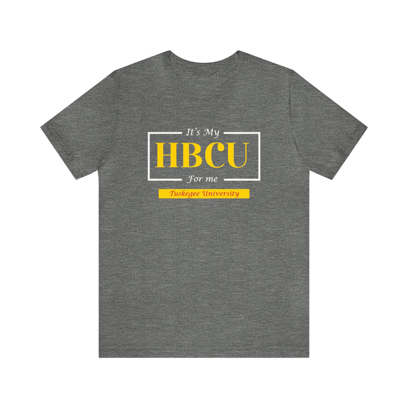 Its My HBCU For Me Tuskegee University Unisex Jersey Short Sleeve Tee