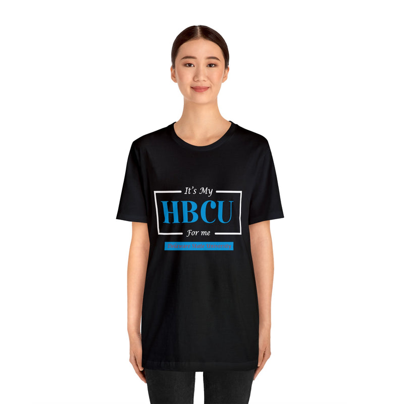 Its My HBCU For Me Delaware University Unisex Jersey Short Sleeve Tee