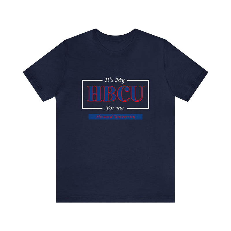 Its My HBCU For Me Howard University Unisex Jersey Short Sleeve Tee