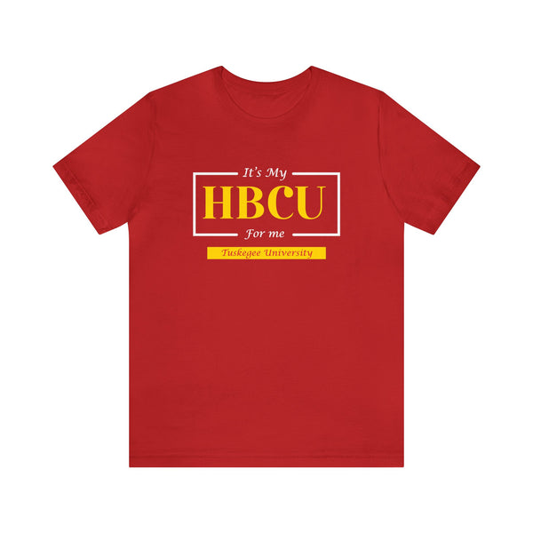 Its My HBCU For Me Tuskegee University Unisex Jersey Short Sleeve Tee