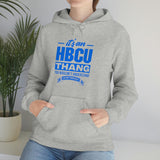 Unisex It's An HBCU Thang Heavy Blend™ Hooded Sweatshirt