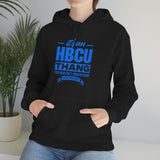 Unisex It's An HBCU Thang Heavy Blend™ Hooded Sweatshirt