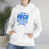 Unisex It's An HBCU Thang Heavy Blend™ Hooded Sweatshirt